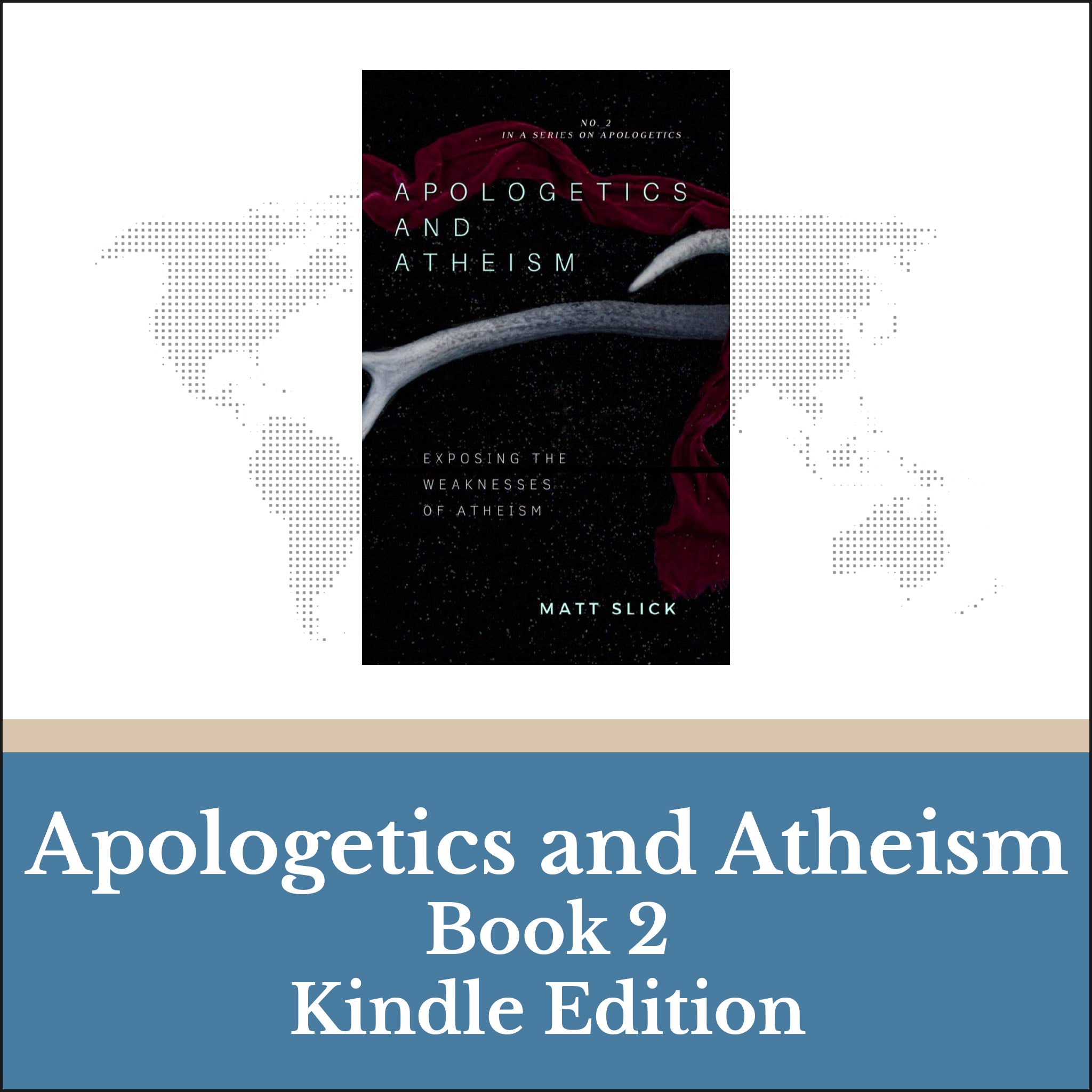 Apologetics and Atheism: Book 2 - Kindle Edition